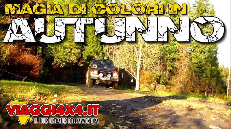 AUTUNNO 4X4, VIAGGI 4X4 AUTUNNO, VIAGGI AVVENTURA AUTUNNO, ITINERARI AUTUNNO 4X4, AUTUNNO IN FUORISTRADA, PARTENZE 4X4 IN AUTUNNO, TOUR 4X4 AUTUNNO, VACANZE 4X4 AUTUNNO, AVVENTURE AUTUNNO 4X4, FUORISTRADA IN AUTUNNO, VIAGGIO 4X4 IN AUTUNNO, AUTUNNO OFFROAD, JEEP TOUR IN AUTUNNO, ITINERARI 4X4 IN AUTUNNO