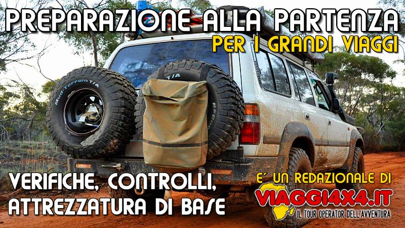 PREPARAZIONE DEL FUORISTRADA SUV 4X4 PER I VIAGGI, ACCESSORI 4X4, ATTREZZATURA ALLESTIMENTO FUORISTRADA 4X4, OFF-ROAD, ACCESSORI AFRICA PER IL 4X4 AVVENTURA, FUORISTRADA IN AFRICA